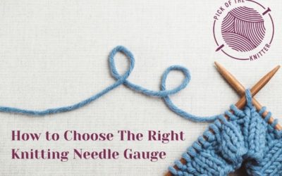 How Choose the Right Knitting Needle Gauge For Your Project