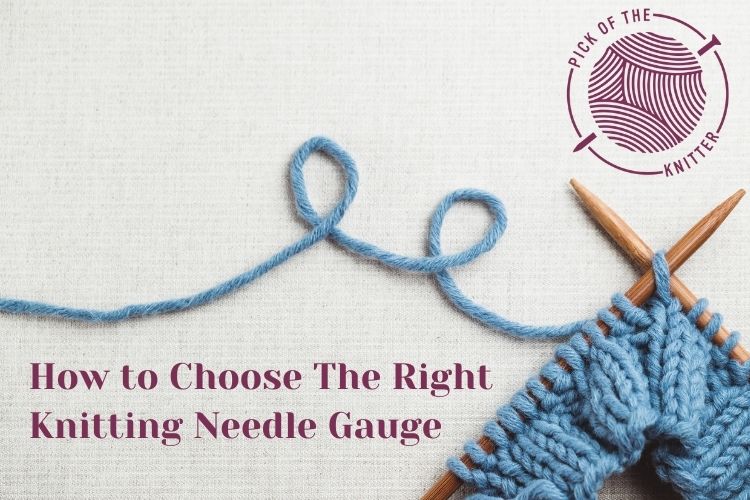 How Choose the Right Knitting Needle Gauge For Your Project